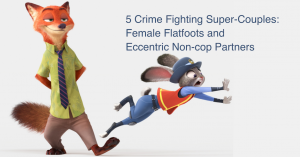 5 Crime Fighting Super-Couples: Female Flatfoots and Eccentric Non-cop Partners