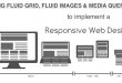 Responsive Web Design using Fluid Grid, Fluid Images and Media Queries